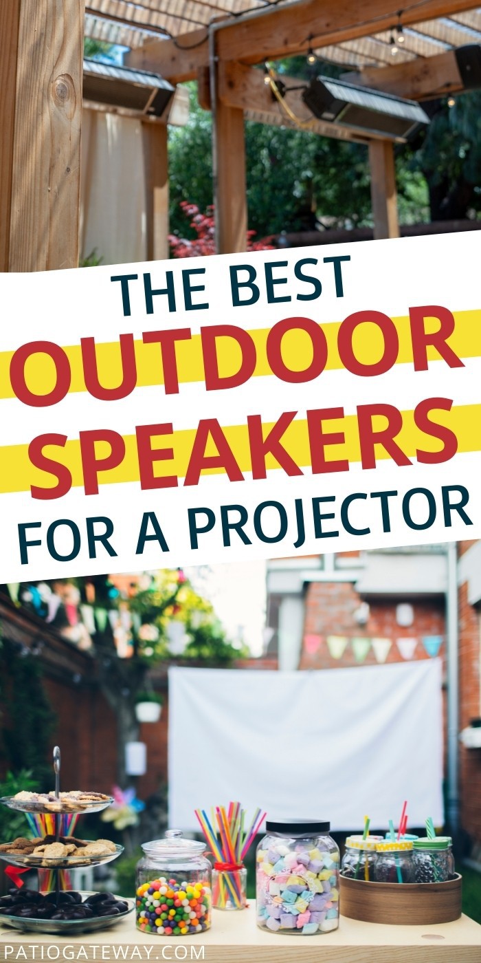 The Best Outdoor Speakers for a Projector Patio Gateway