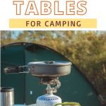 Outdoor Tables for Camping | Camping Tables | Camping Prep Tables | Best Outdoor Folding Tables for Camping | Camping Furniture | Camp Cooking | Outdoor Cooking | Camping Cooking Essentials | #cooking #campcook #campingcooking #foldingtable #outdoortable