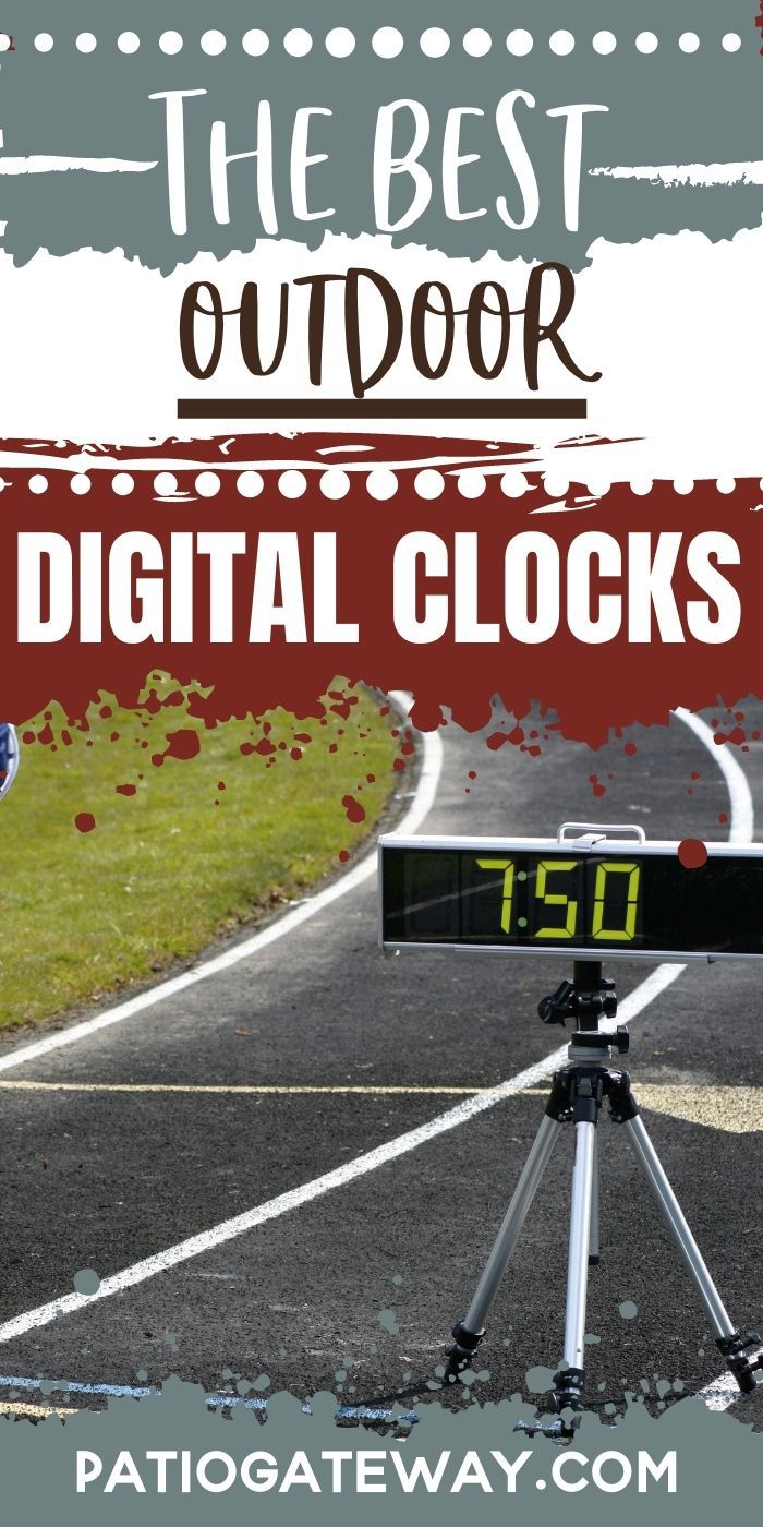 Best Outdoor Digital Clock - Patio Gateway