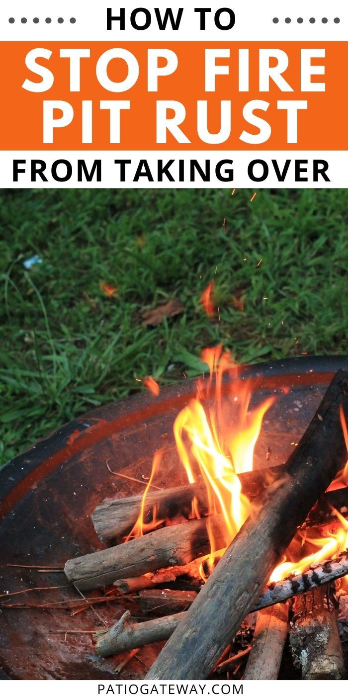 How to Stop Fire Pit Rust From Taking Over Patio Gateway