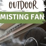 Best Outdoor Misting Fan to Stay Cool | Misting Fan for Outside | Cool Mist Ideas | Stay Cool During Summer #mistingfans #outdoorfans #staycool