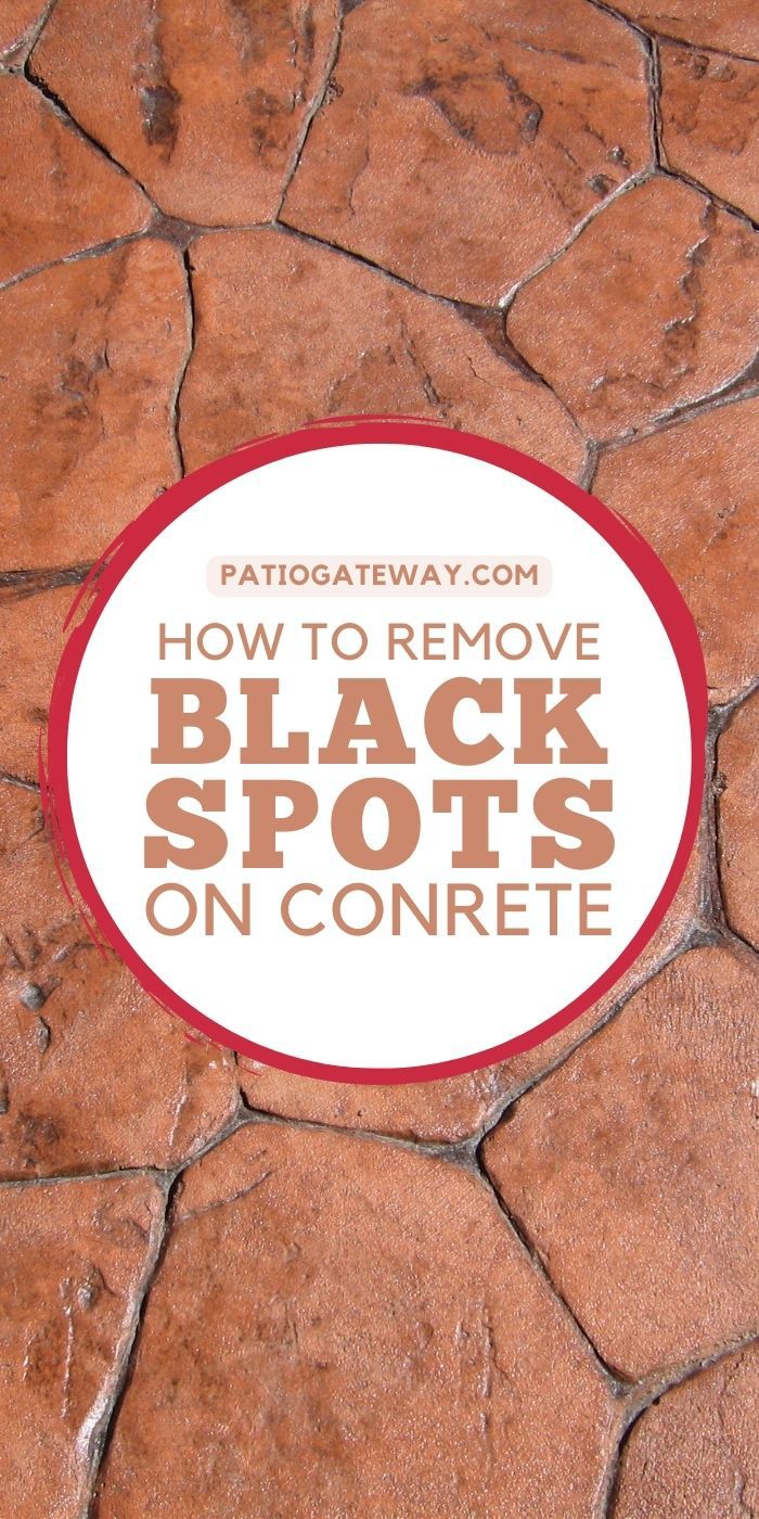 How to Get Rid of Black Spots on a Concrete Patio Patio Gateway