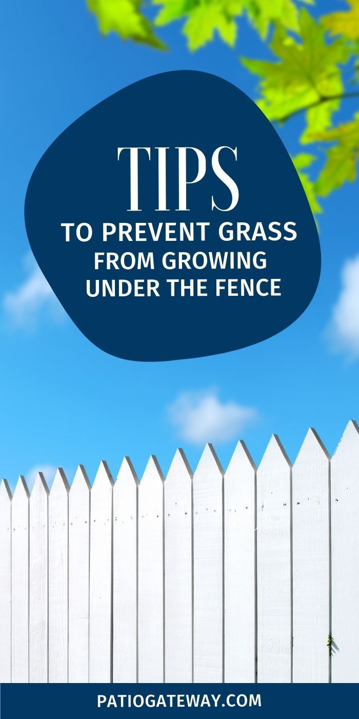 How to Keep Grass from Growing Under the Fence Patio Gateway