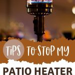 Tips to Stop My Patio Heater From Tipping Over | How to Secure a Deck Heater | Freestanding Heater Safety #patioheater #backyard #diytips
