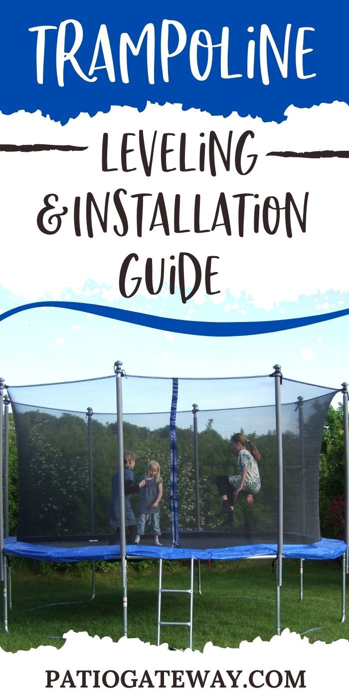 Trampoline Leveling & Installation Guide Patio Gateway