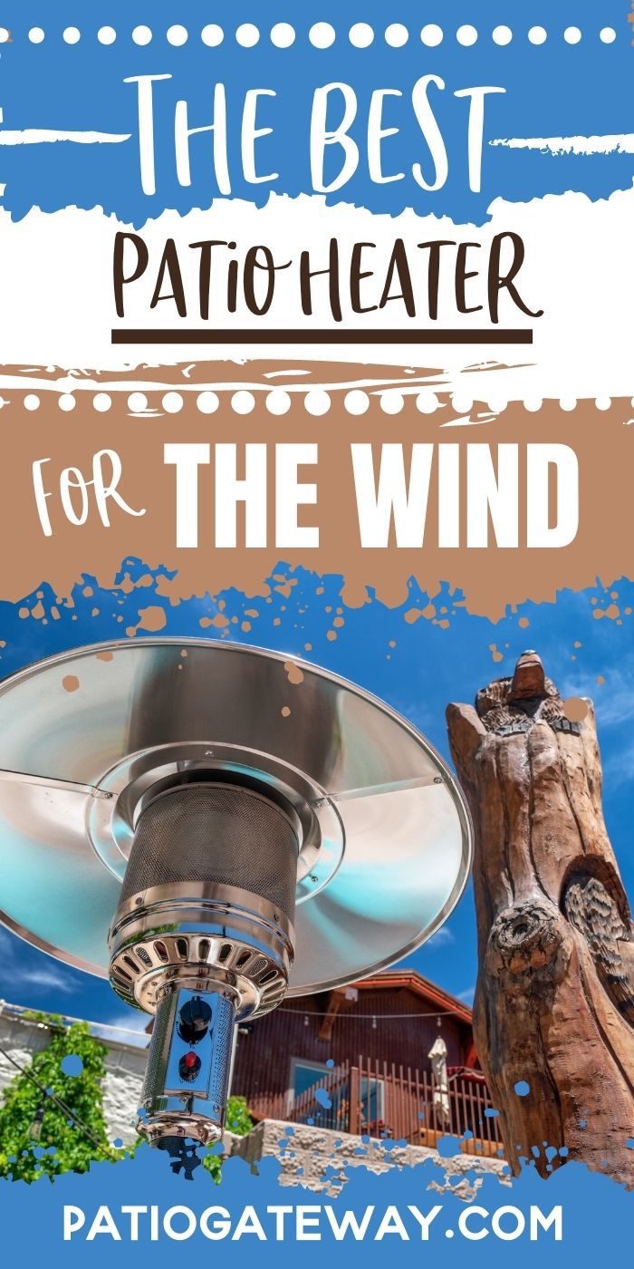 Best Patio Heater for the Wind Patio Gateway