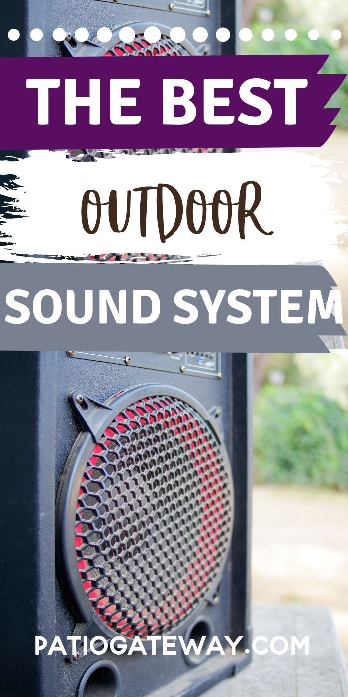 Best Outdoor Sound Systems Patio Gateway