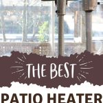 Best Patio Heater Covers | How to Cover Your Patio Heater | Buying Guide for Outdoor Heater Covers | Protecting Your Outdoor Propane Heater | Outside Storage Tips #reviews #patioheater #outdoorstoragetips